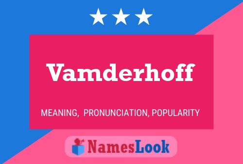 Vamderhoff Name Poster