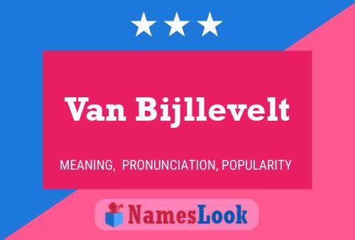 Van Bijllevelt Name Poster