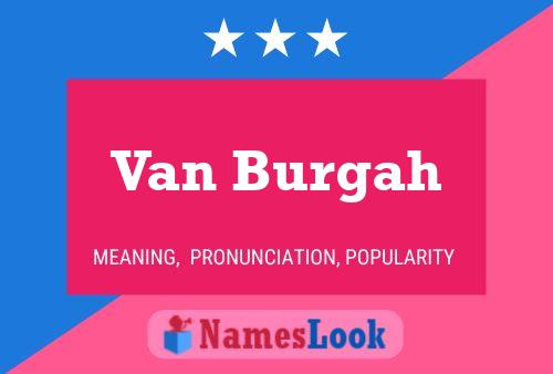 Van Burgah Name Poster