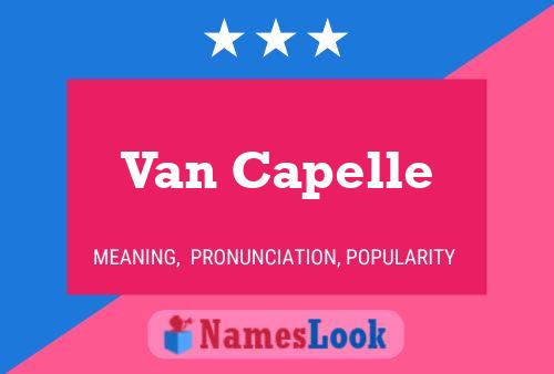 Van Capelle Name Poster