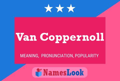 Van Coppernoll Name Poster