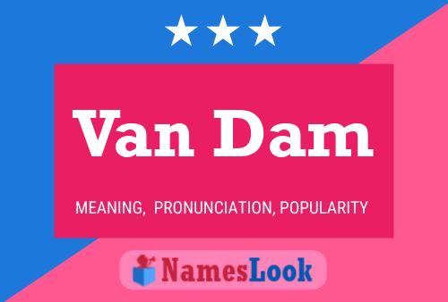 Van Dam Name Poster