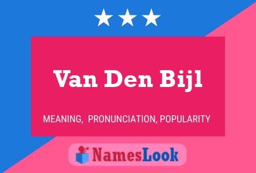 Van Den Bijl Name Poster