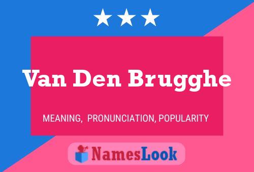 Van Den Brugghe Name Poster