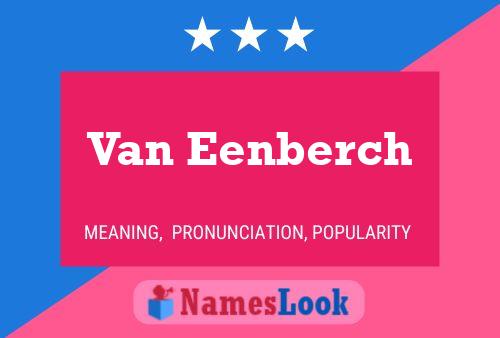 Van Eenberch Name Poster