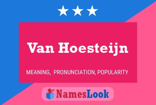 Van Hoesteijn Name Poster