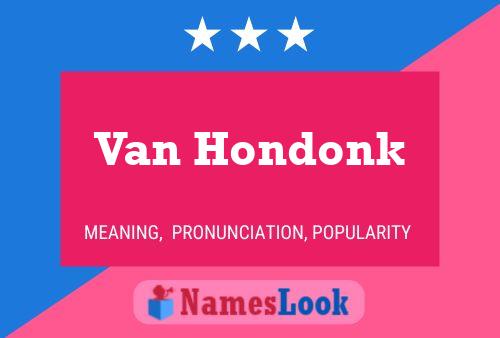 Van Hondonk Name Poster