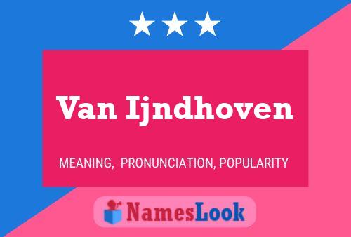 Van Ijndhoven Name Poster