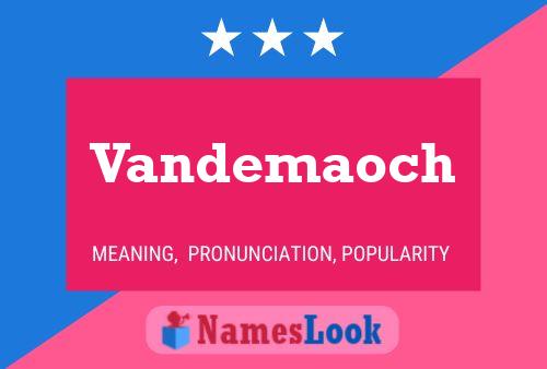 Vandemaoch Name Poster