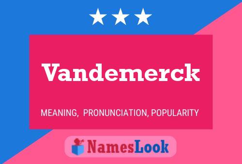 Vandemerck Name Poster