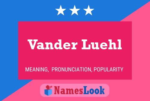 Vander Luehl Name Poster