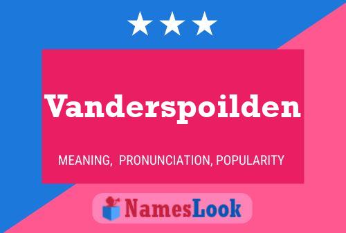 Vanderspoilden Name Poster