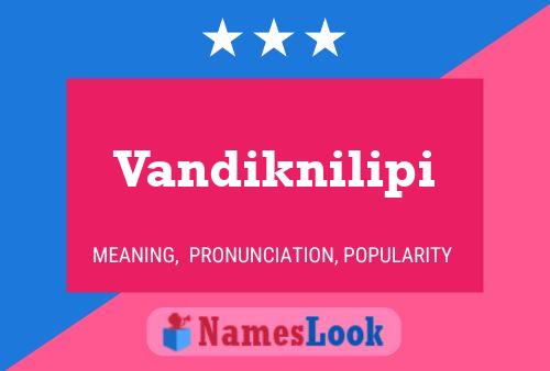 Vandiknilipi Name Poster