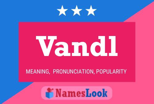 Vandl Name Poster