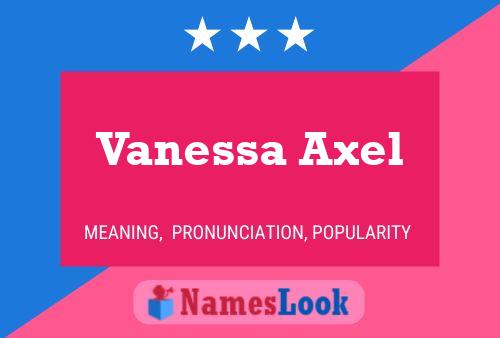 Vanessa Axel Name Poster