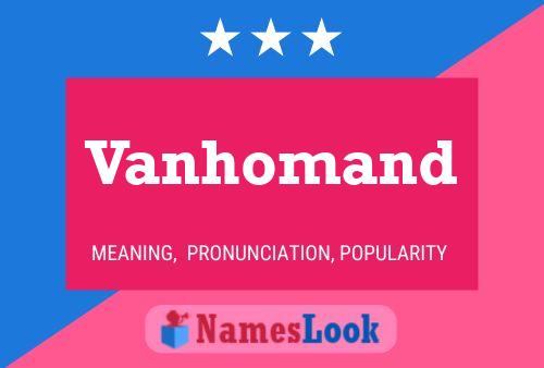 Vanhomand Name Poster