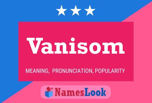 Vanisom Name Poster