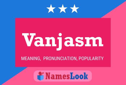 Vanjasm Name Poster