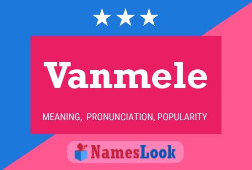 Vanmele Name Poster