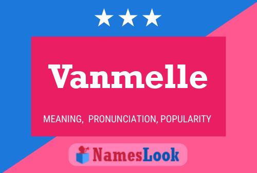 Vanmelle Name Poster