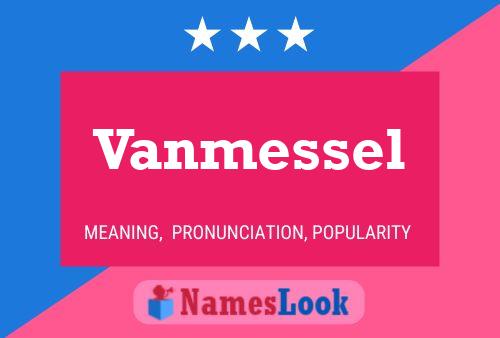 Vanmessel Name Poster