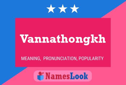 Vannathongkh Name Poster