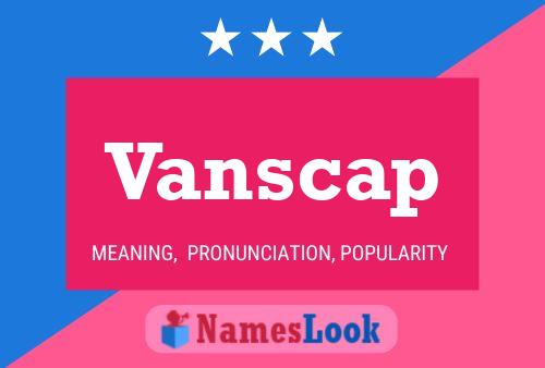 Vanscap Name Poster