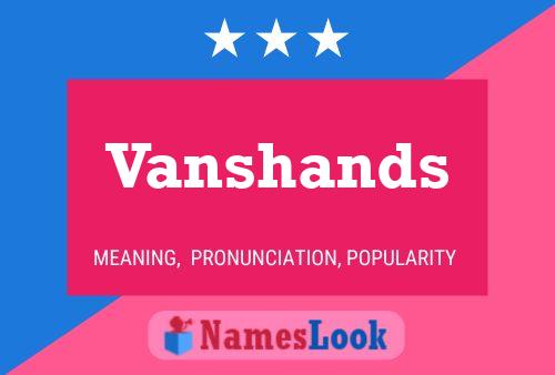 Vanshands Name Poster