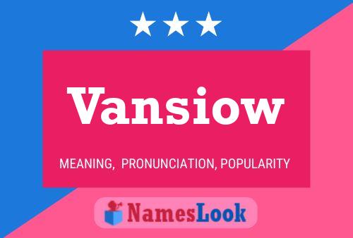 Vansiow Name Poster