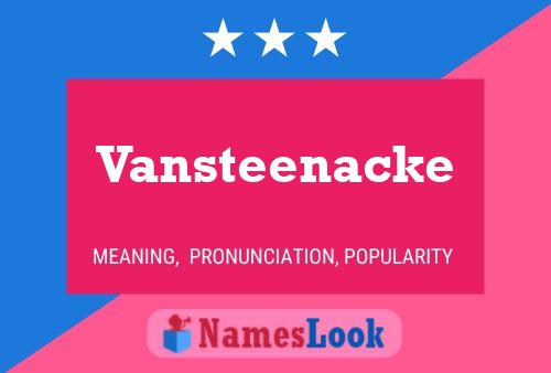 Vansteenacke Name Poster