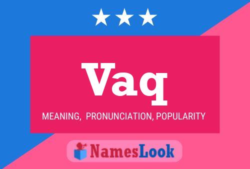 Vaq Name Poster