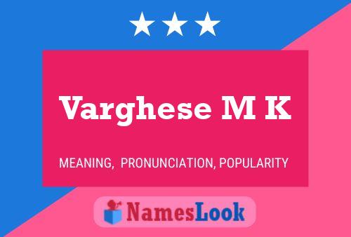 Varghese M K Name Poster