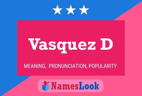 Vasquez D Name Poster