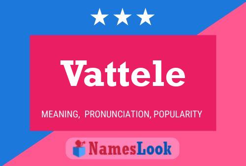 Vattele Name Poster