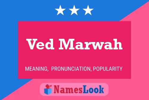 Ved Marwah Name Poster