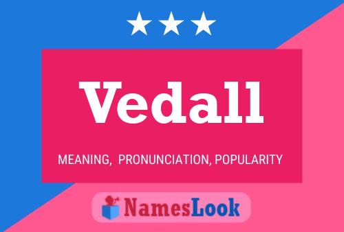 Vedall Name Poster