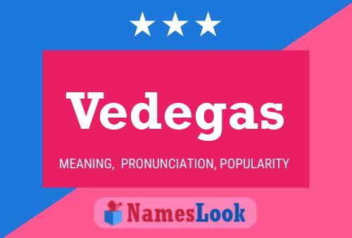 Vedegas Name Poster