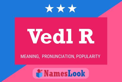 Vedl R Name Poster