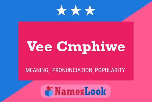 Vee Cmphiwe Name Poster