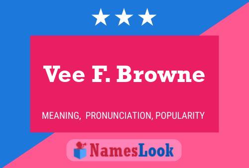 Vee F. Browne Name Poster