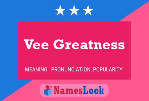 Vee Greatness Name Poster