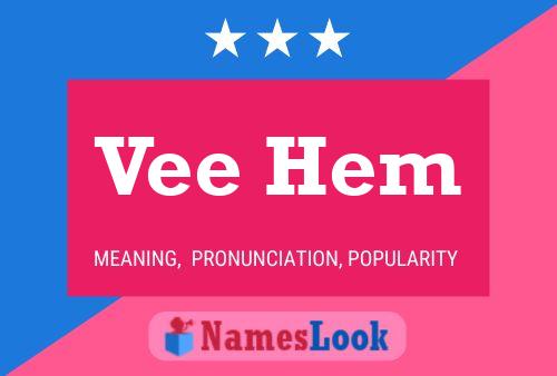 Vee Hem Name Poster