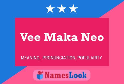 Vee Maka Neo Name Poster