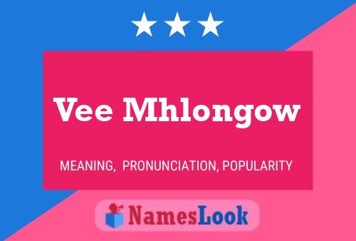 Vee Mhlongow Name Poster