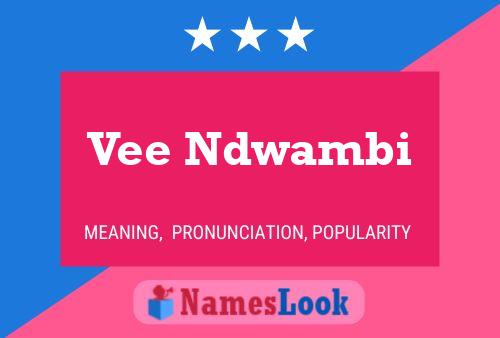 Vee Ndwambi Name Poster