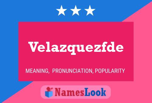 Velazquezfde Name Poster