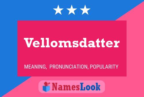 Vellomsdatter Name Poster