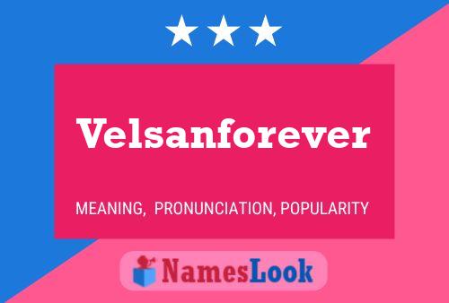 Velsanforever Name Poster