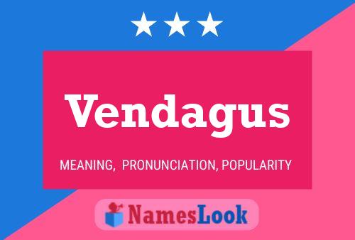 Vendagus Name Poster