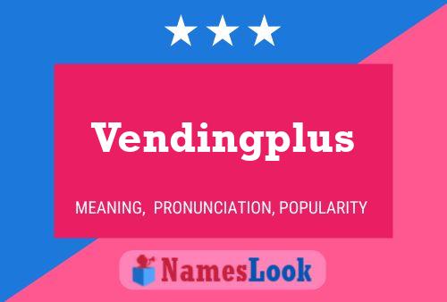 Vendingplus Name Poster